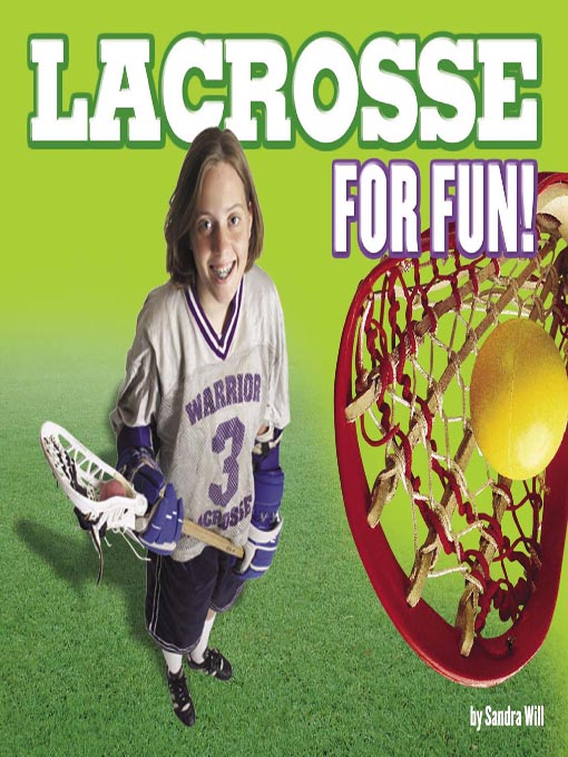 Title details for Lacrosse for Fun! by Sandra Will - Available